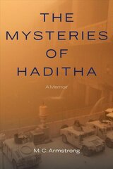 Mysteries of Haditha: A Memoir цена и информация | Исторические книги | kaup24.ee