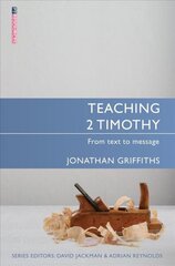 Teaching 2 Timothy: From Text to Message Revised edition hind ja info | Usukirjandus, religioossed raamatud | kaup24.ee