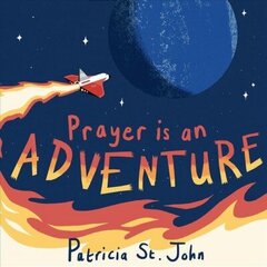 Prayer Is An Adventure hind ja info | Noortekirjandus | kaup24.ee