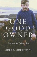 One Good Owner: God is in the Driving Seat Revised edition hind ja info | Usukirjandus, religioossed raamatud | kaup24.ee