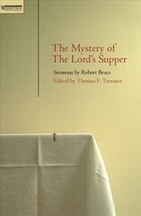 Mystery of the Lord's Supper: Sermons by Robert Bruce Revised ed. hind ja info | Usukirjandus, religioossed raamatud | kaup24.ee