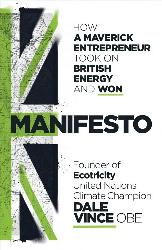 Manifesto: How a maverick entrepreneur took on British energy and won hind ja info | Majandusalased raamatud | kaup24.ee