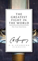 Greatest Fight in the World: The Final Manifesto Revised ed. цена и информация | Духовная литература | kaup24.ee