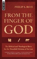 From the Finger of God: The Biblical and Theological Basis for the Threefold Division of the Law Revised ed. цена и информация | Духовная литература | kaup24.ee