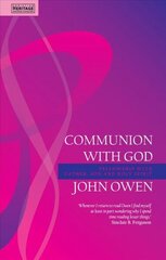Communion With God: Fellowship with the Father, Son and Holy Spirit Revised edition hind ja info | Usukirjandus, religioossed raamatud | kaup24.ee