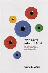 Windows into the Soul: Surveillance and Society in an Age of High Technology hind ja info | Ühiskonnateemalised raamatud | kaup24.ee