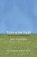 Tales of the Field: On Writing Ethnography, Second Edition 2nd Revised edition hind ja info | Võõrkeele õppematerjalid | kaup24.ee