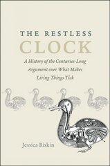 Restless Clock: A History of the Centuries-Long Argument over What Makes Living Things Tick hind ja info | Majandusalased raamatud | kaup24.ee