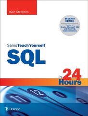 SQL in 24 Hours, Sams Teach Yourself 7th edition hind ja info | Majandusalased raamatud | kaup24.ee