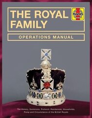 Royal Family Operations Manual: The history, dominions, protocol, residences, households, pomp and circumstance of the British Royals hind ja info | Ajalooraamatud | kaup24.ee