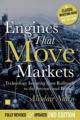 Engines That Move Markets: Technology Investing from Railroads to the Internet and Beyond 2nd Revised edition цена и информация | Книги по экономике | kaup24.ee