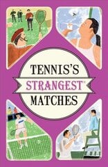 Tennis's Strangest Matches: Extraordinary but True Stories from Over Five Centuries of Tennis hind ja info | Tervislik eluviis ja toitumine | kaup24.ee