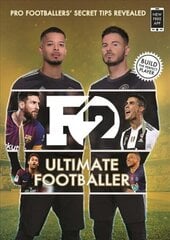 F2: Ultimate Footballer: BECOME THE PERFECT FOOTBALLER WITH THE F2'S NEW BOOK!: (Skills Book 4) hind ja info | Tervislik eluviis ja toitumine | kaup24.ee