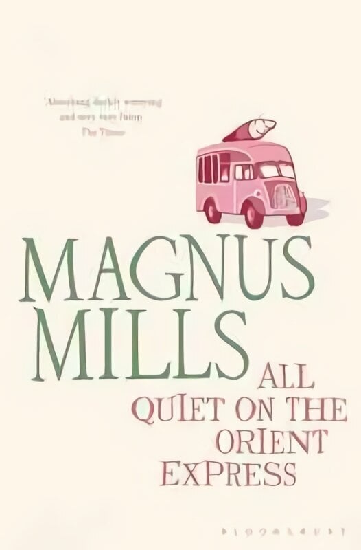 All Quiet on the Orient Express: A 'hilariously surreal' novel from the Booker Prize-shortlisted author Re-issue hind ja info | Fantaasia, müstika | kaup24.ee