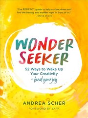 Wonder Seeker: 52 Ways to Wake Up Your Creativity and Find Your Joy цена и информация | Самоучители | kaup24.ee