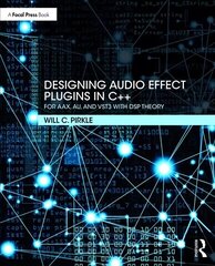 Designing Audio Effect Plugins in Cplusplus: For AAX, AU, and VST3 with DSP Theory 2nd edition цена и информация | Книги по экономике | kaup24.ee