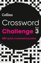 Crossword Challenge Book 3: 200 Quick Crossword Puzzles hind ja info | Tervislik eluviis ja toitumine | kaup24.ee