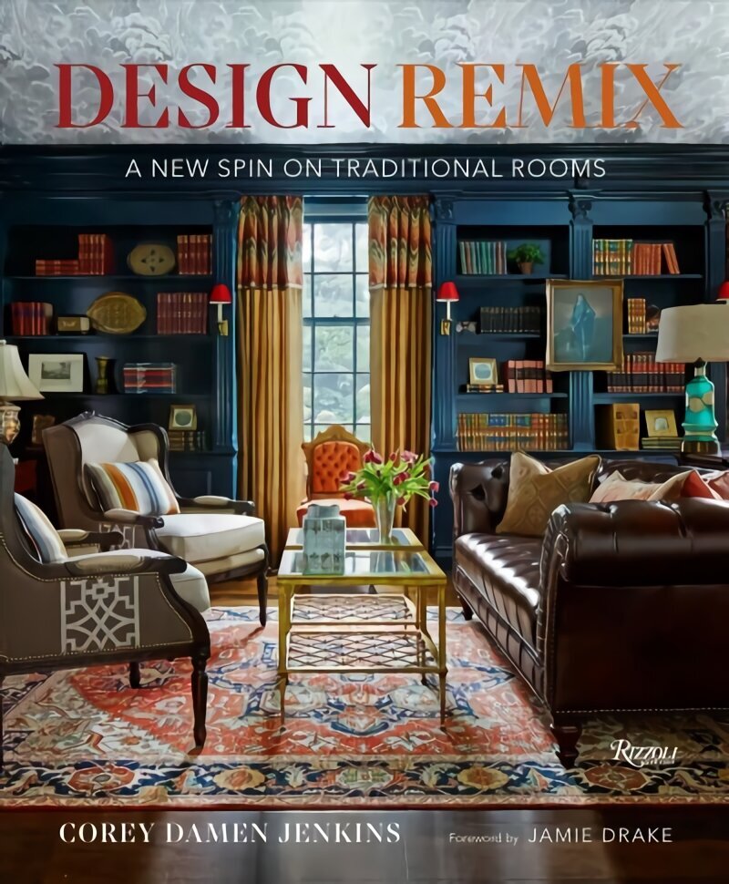 Design Remix: A New Spin on Traditional Rooms hind ja info | Arhitektuuriraamatud | kaup24.ee