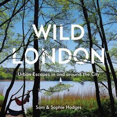 Wild London: Urban Escapes in and around the City hind ja info | Reisiraamatud, reisijuhid | kaup24.ee