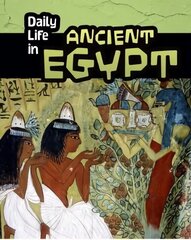 Daily Life in Ancient Egypt hind ja info | Noortekirjandus | kaup24.ee