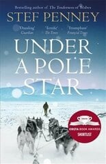 Under a Pole Star: Shortlisted for the 2017 Costa Novel Award цена и информация | Фантастика, фэнтези | kaup24.ee