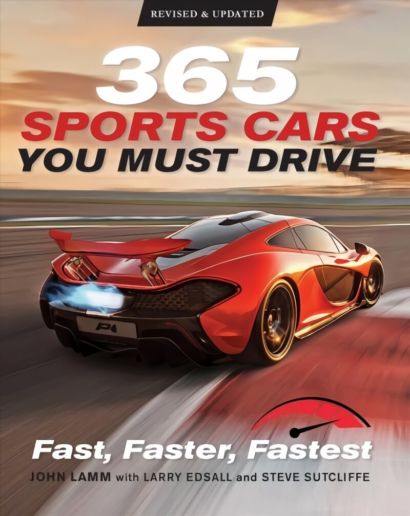 365 Sports Cars You Must Drive: Fast, Faster, Fastest - Revised and Updated hind ja info | Reisiraamatud, reisijuhid | kaup24.ee