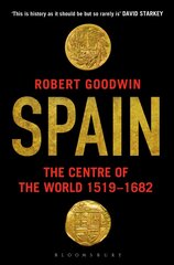 Spain: The Centre of the World 1519-1682 цена и информация | Исторические книги | kaup24.ee