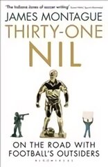 Thirty-One Nil: On the Road With Football's Outsiders цена и информация | Книги о питании и здоровом образе жизни | kaup24.ee