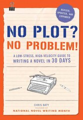 No Plot? No Problem!: A Low-Stress, High-Velocity Guide to Writing a Novel in 30 Days hind ja info | Võõrkeele õppematerjalid | kaup24.ee