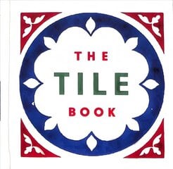 Tile Book: History * Pattern * Design hind ja info | Eneseabiraamatud | kaup24.ee