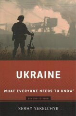 Ukraine: What Everyone Needs to Know (R) 2nd Revised edition hind ja info | Ühiskonnateemalised raamatud | kaup24.ee