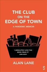 Club on the Edge of Town: A Pandemic Memoir Somerset цена и информация | Исторические книги | kaup24.ee