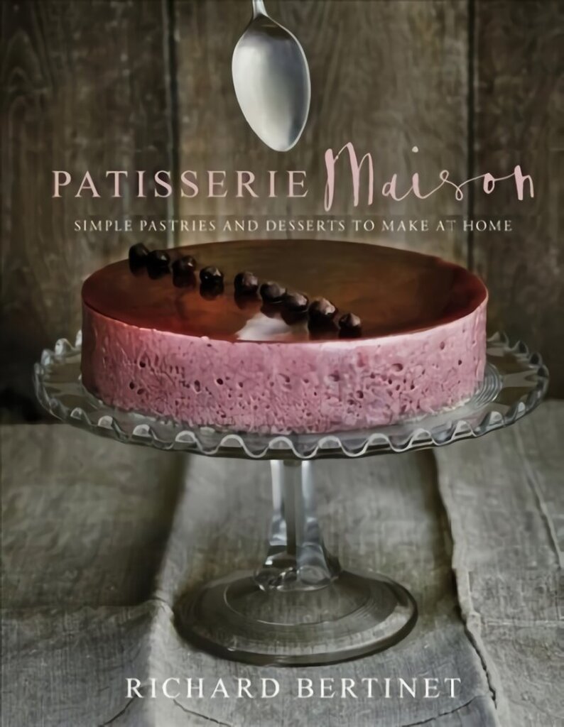 Patisserie Maison: The step-by-step guide to simple sweet pastries for the home baker цена и информация | Retseptiraamatud  | kaup24.ee