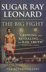 Big Fight: My Story hind ja info | Elulooraamatud, biograafiad, memuaarid | kaup24.ee