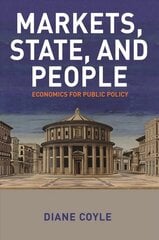 Markets, State, and People: Economics for Public Policy hind ja info | Majandusalased raamatud | kaup24.ee