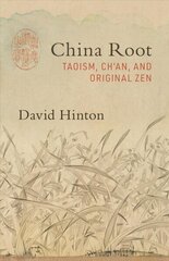 China Root: Taoism, Ch'an, and Original Zen hind ja info | Usukirjandus, religioossed raamatud | kaup24.ee