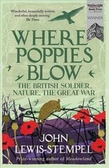 Where Poppies Blow: The British Soldier, Nature, the Great War цена и информация | Исторические книги | kaup24.ee