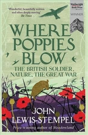 Where Poppies Blow: The British Soldier, Nature, the Great War цена и информация | Ajalooraamatud | kaup24.ee