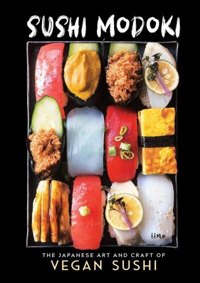 Sushi Modoki: The Japanese Art and Craft of Vegan Sushi hind ja info | Retseptiraamatud  | kaup24.ee