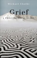 Grief: A Philosophical Guide hind ja info | Ajalooraamatud | kaup24.ee