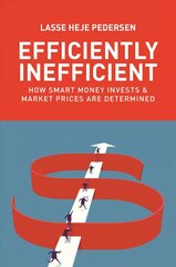 Efficiently Inefficient: How Smart Money Invests and Market Prices Are Determined цена и информация | Книги по экономике | kaup24.ee