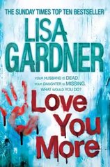 Love You More (Detective D.D. Warren 5): An intense thriller about how far you'd go to protect your child hind ja info | Fantaasia, müstika | kaup24.ee