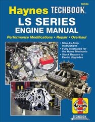 HM LS Series Engine Manual Haynes Techbook: Performance Modifications - Repair - Overhaul: Step-By-Step Instructions, Fully Illustrated for Home Mechanic, Stock Repairs to Exotic Upgrades цена и информация | Энциклопедии, справочники | kaup24.ee