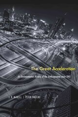 Great Acceleration: An Environmental History of the Anthropocene since 1945 цена и информация | Исторические книги | kaup24.ee