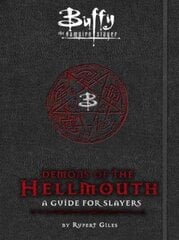 Buffy the Vampire Slayer: Demons of the Hellmouth: A Guide for Slayers: A Guide for Slayers hind ja info | Kunstiraamatud | kaup24.ee