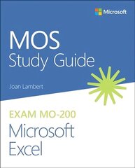 MOS Study Guide for Microsoft Excel Exam MO-200 hind ja info | Majandusalased raamatud | kaup24.ee