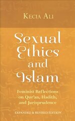 Sexual Ethics and Islam: Feminist Reflections on Qur'an, Hadith, and Jurisprudence цена и информация | Духовная литература | kaup24.ee