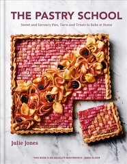 Pastry School: Sweet and Savoury Pies, Tarts and Treats to Bake at Home цена и информация | Книги рецептов | kaup24.ee