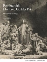 Rembrandt's Hundred Guilder Print: His Master Etching цена и информация | Книги об искусстве | kaup24.ee