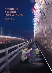 Designing a World for Everyone: 30 Years of Inclusive Design цена и информация | Книги об искусстве | kaup24.ee